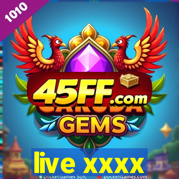 live xxxx
